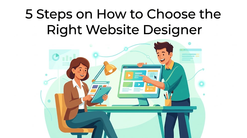 5 steps on how to choose the right website designer